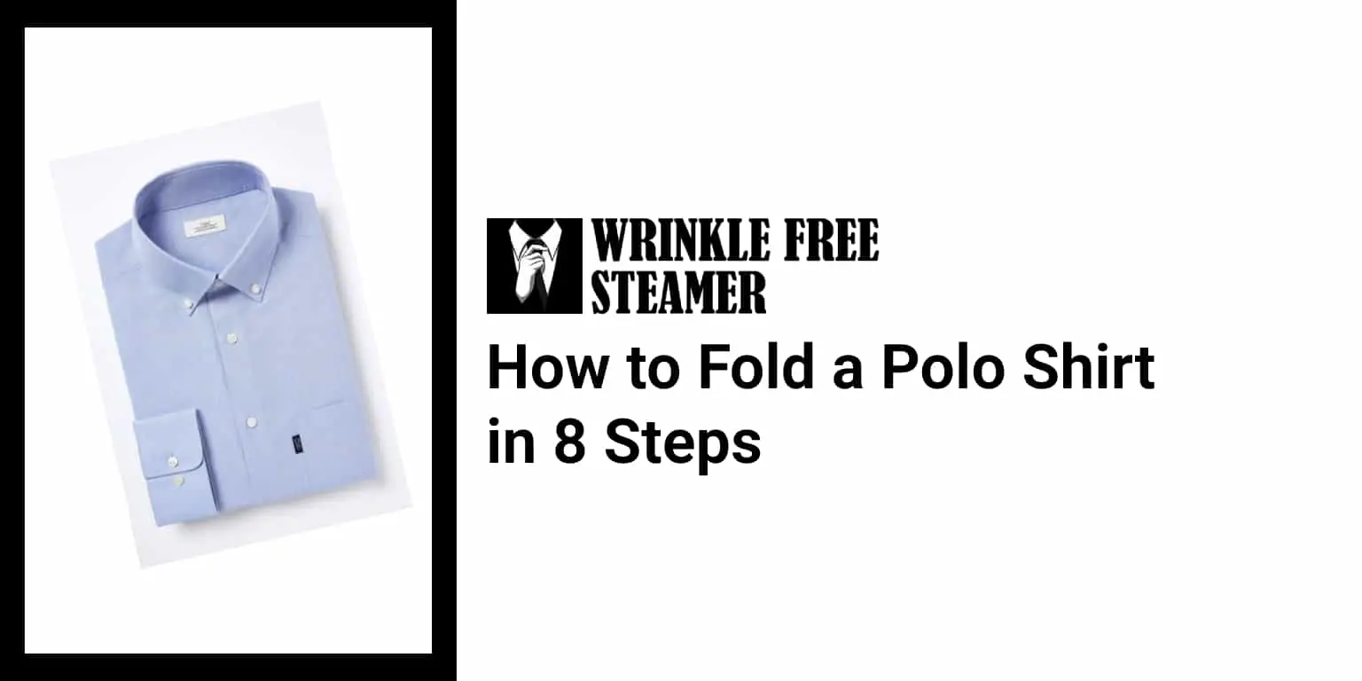 How to Fold a Polo Shirt in 8 Steps