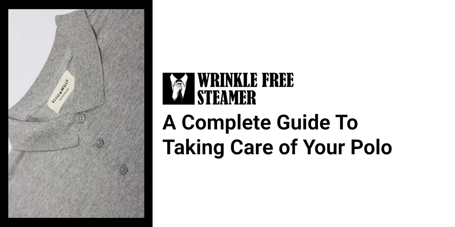 A Complete Guide To Taking Care of Your Polo